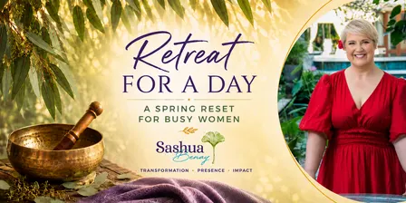Retreat For A Day - A Spring Reset for Busy Women - Melbourne