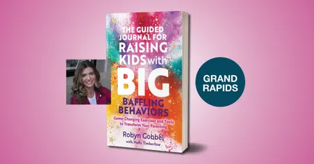 The Guided Journal for Raising Kids with Big Baffling Behaviors with Robyn Gobbel