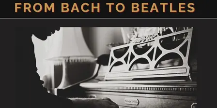 FROM BACH TO BEATLES
