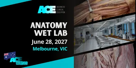 Anatomy Wet Lab Session MELBOURNE VIC (28 JUNE 2027)