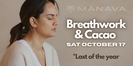 Mānava Breathwork & Cacao