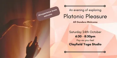 Platonic Pleasure - An Exploration - BRISBANE. Saturday 24th Oct '26