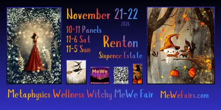 Metaphysics Wellness Witchy MeWe Fair in Renton-Seattle with 40 Booths & 20 Talks 11/21-22/26
