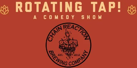 Comedy Night at Chain Reaction Brewing Company - Presented by Rotating Tap Comedy