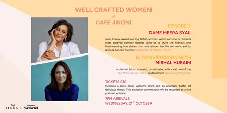 Well Crafted Women Episode 3 - Meera Syal in conversation with Mishal Husain