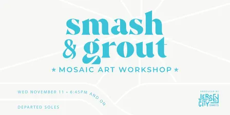 Jersey City Connects | Smash & Grout: Mosaic Coaster Night