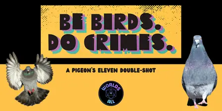 Indie TTRPG Double-Shot: Pigeon's Eleven