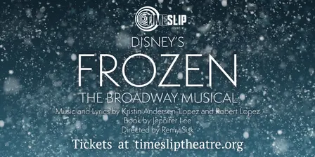 FROZEN presented by Time Slip Theatre
