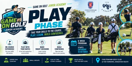 Play Phase Game On Golf Junior Academy @ The Furrows (Kingston Heath) and Cheltenham Golf Club
