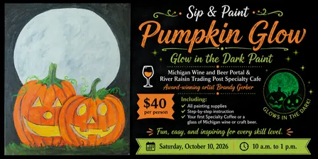 Sip and Paint Saturday, October 10, 2026 ,10 a.m. to 1 p.m. – Pumpkin Glow
