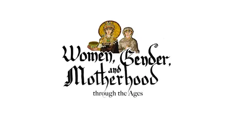 Women, Gender and Motherhood through the Ages