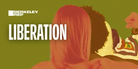 Barnard Theater Night- Liberation at Berkeley Rep