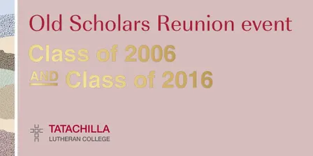 2026 Old Scholars' Reunion - Class of 2006 / Class of 2016