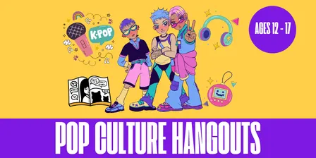 Pop Culture Hangouts • Spring 2026 • Sebastopol Library