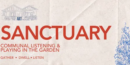 Sanctuary- Communal Listening and Playing