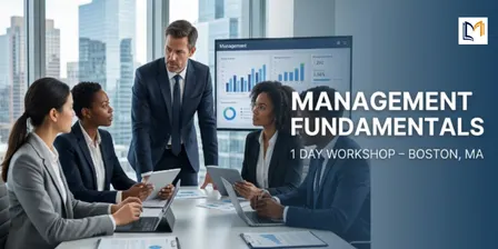Management Fundamentals – 1 Day Workshop in Boston, MA
