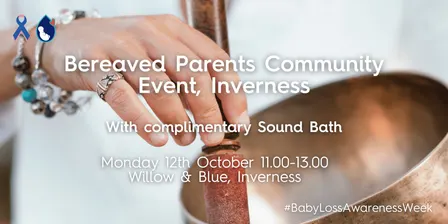 Bereaved Parents Community Gathering - Inverness