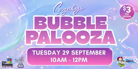 Cazalys Kids Club - Bubble Palooza