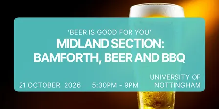 Midland Section: Bamforth, Beer and BBQ at the University of Nottingham