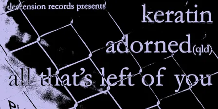 keratin / adorned (qld) / all that's left of you - nighthawks