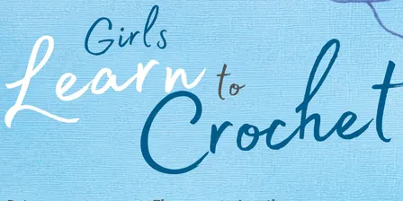 Girls Learn to Crochet (Spring School Holidays)