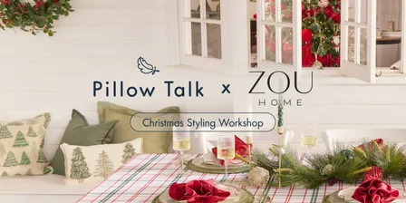 Pillow Talk x Zou Home In-Store Christmas Styling Workshop