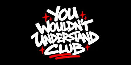 YOU WOULDN’T UNDERSTAND CLUB: Band Factory
