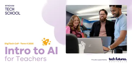 Intro to AI for Teachers (DigiTech CoP - Term 4 2026)