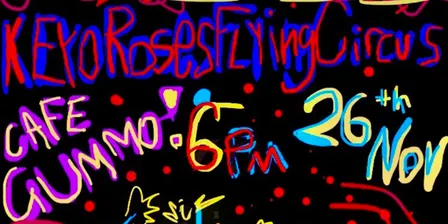 Keyo Roses Flying Circus live @ CAFE GUMMO 26/November