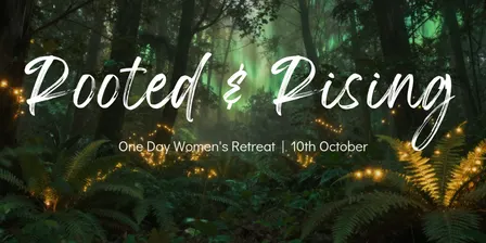 Rooted & Rising 1 Day Retreat
