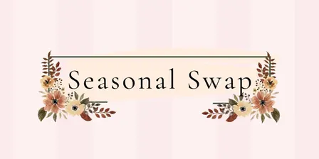 Spring Seasonal Swap