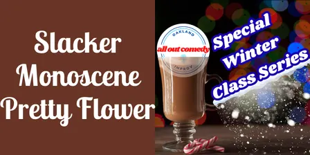 Slacker, Monoscene, and Pretty Flower Improv Forms
