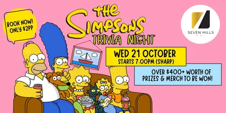 7Hills RSL - The Simpsons Trivia (Wednesday 21st October)
