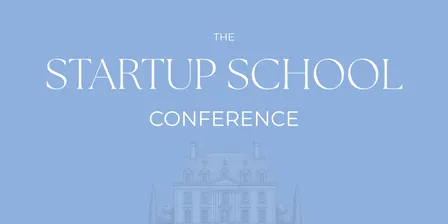 Startup School Conference