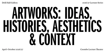 Drill Hall Gallery 2026/27 Lecture Series: Artworks of significance