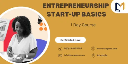 Entrepreneurship Start-up Basics: 1 Day Course in Adelaide