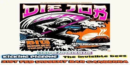 Die Job (CAN)  Big Break Tour '27 w/ Cold Bear Delaware, The Invisible Bees, Kicking Pigeons @ Dissent