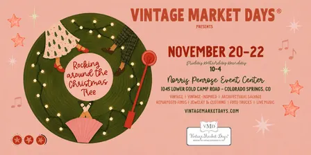 Vintage Market Days® Colorado Springs - "Rocking Around the Christmas Tree"
