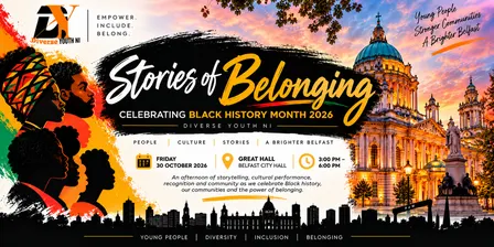 Stories of Belonging: Celebrating Black History Month 2026 - Diverse Youth NI