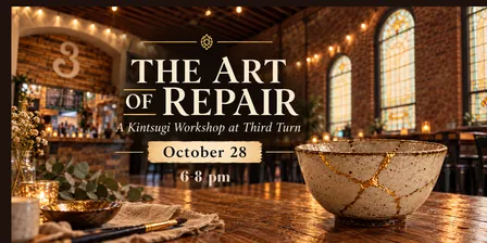 The Art of Repair: A Kintsugi Workshop at Third Turn