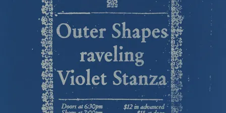 Wet Spot Presents: Violet Stanza, raveling, & Outer Shapes