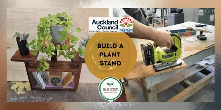 Build a Plant Stand: Power Tools 101, Point Chev Community Centre, Wednesday 25 Nov, 10-2pm