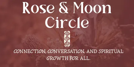 Rose & Moon Circle: Release & Letting Go