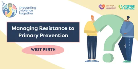 Managing Resistance to Primary Prevention - West Perth
