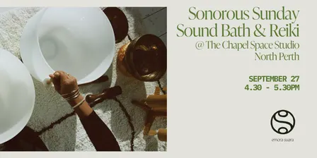 Sonorous Sunday Sound Bath & Reiki @ The Chapel Space Studio @ 4.30PM (SEPTEMBER)