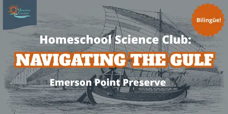 Homeschool Science Club Bilingüe: Navigating the Gulf (Emerson)