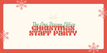 The One Person Office Christmas Party @ The Rusty Nail