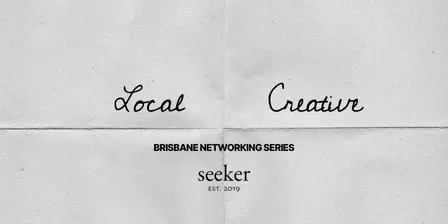 Local Creative | Brisbane Networking Series