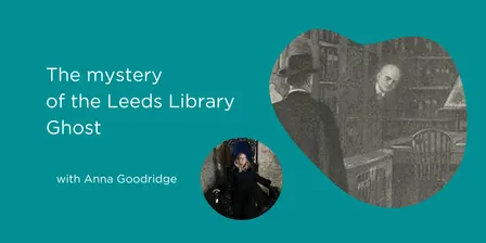 The Mystery of the Leeds Library Ghost