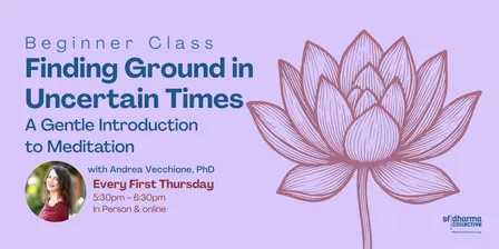 Finding Ground in Uncertain Times - Beginner Class with Andrea Vecchione